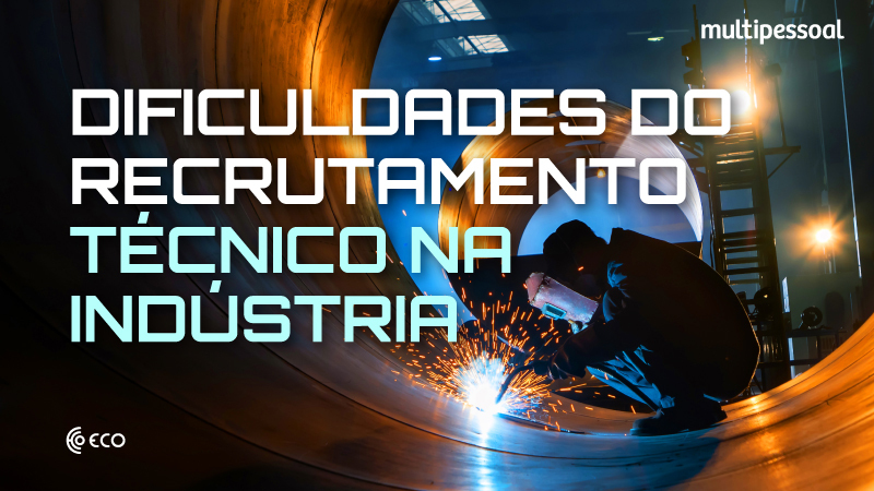webtalk ECO Multipessoal Dificuldades do recrutamento Técnico na Indústria